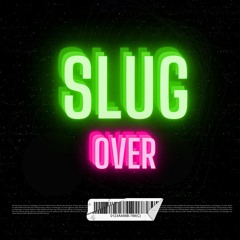 SLUG - Over (Extended Verison)