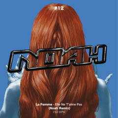 La Femme - Elle Ne T'aime Pas (Noah Remix)
