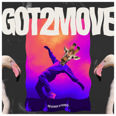 Got 2 Move