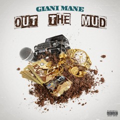 Giani Mane - Out The Mud