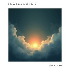 I Found You in the Dark