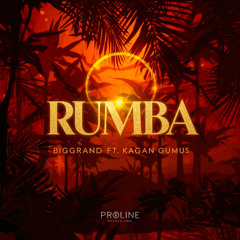 BigGrand ft. Kağan Gümüş - Rumba (Extended)