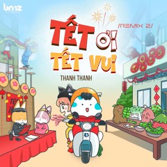 Tết Ơi Tết Vui (Remix 2)