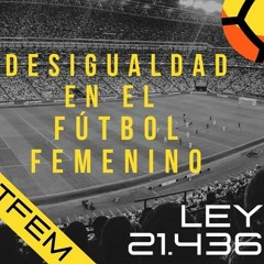 La Desigualdad En El Fútbol Femenino En Chile (audio)