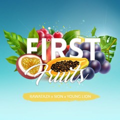 Rawataza x Osion x Young Lion - First Fruits
