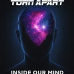 Torn Apart - Inside Our Mind