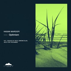 Hassan Maroofi - Optimism (Simone Glad & Jelly For The Babies Remix)