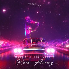 Marsias & Dsnt Matter - Run Away (musicTap Release)