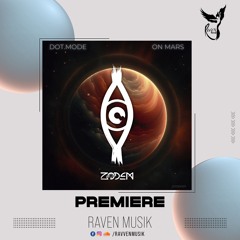 PREMIERE: Dot.Mode - On Mars [ZODEM]