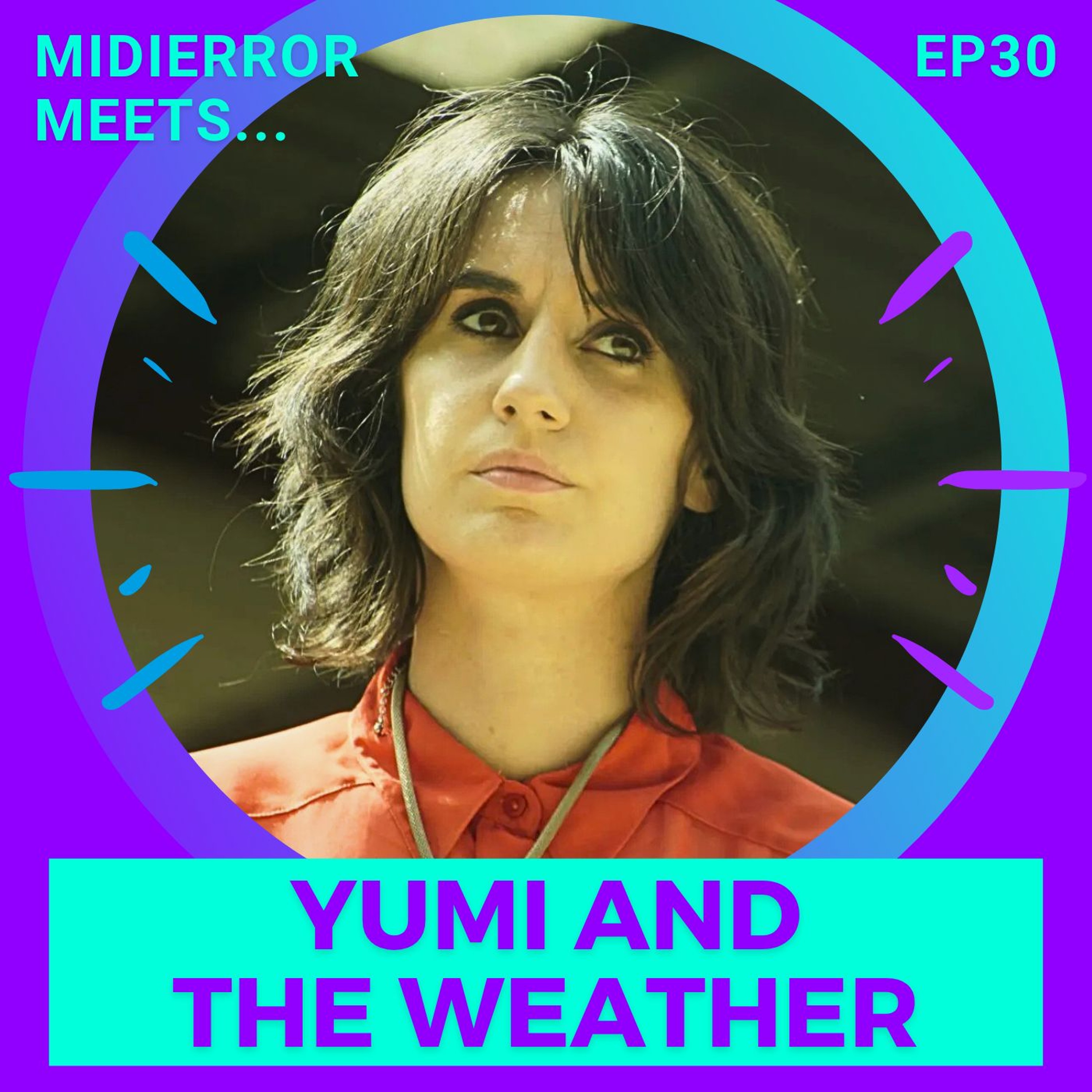 midierror meets... Yumi and the Weather [EP30] Musician / Producer episode artwork