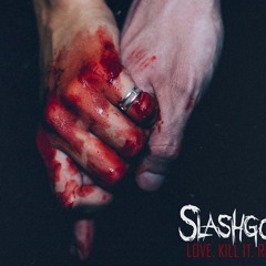 Slashgore - Love. Kill It. Repeat