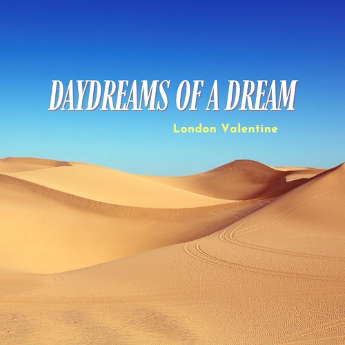 Daydreams Of A Dream