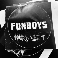 FUNBOYS - HARD LEFT (PSYCHO WEAZEL REMIX)