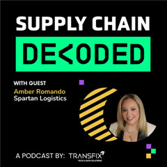 Supply Chain Decoded | Feat. Amber Romando, Spartan Logistics