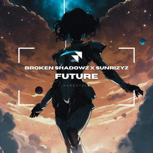 Broken Shadowz x Sunrizyz - Future