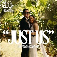 "JUST US" - 1 YEAR ANNIVERSARY MIX - PRESENTED BY DJ JR