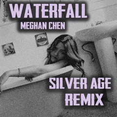 Meghan Chen - Waterfall (Silver Age Remix)