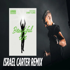 Armin van Buuren feat. Cindy Alma - Beautiful Life (Israel Carter Remix)