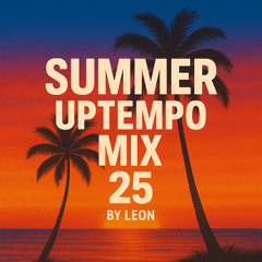 Summer Uptempo Mix 25