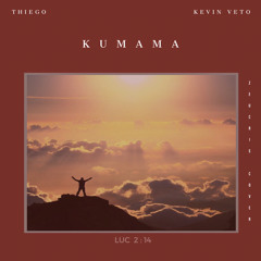 THIEGO - KUMAMA (FEAT KEVIN VETO)