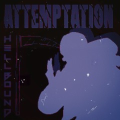 Attemptation: HellBound