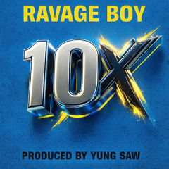 Ravage - 10X(Prod.By Yung Saw)