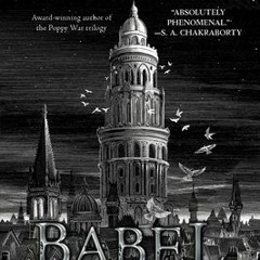 #[R.F. Kuang] Read Book: Babel: An Arcane History (TODAY)
