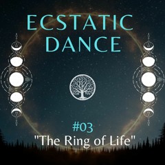 Ecstatic Dance Mix // "The Ring of Life"