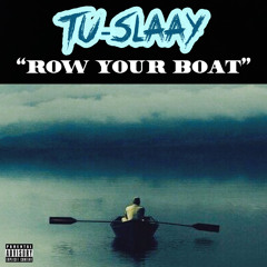 Tu-SlaaY Row your boat