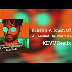 R3HAB x A Touch Of Class - All Around The World (KEVU Remix)