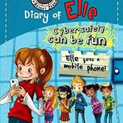 Book Elle gets a mobile phone: Cyber safety can be fun [Internet safety for kids]