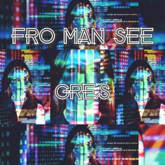 Fro Man See