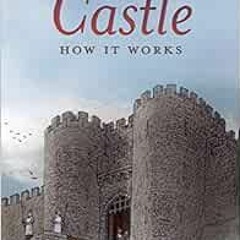 [GET] [PDF EBOOK EPUB KINDLE] Castle: How It Works by David Macaulay,Sheila Keenan 🗂