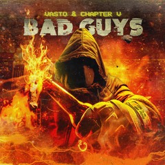 Vasto & Chapter V - Bad Guys