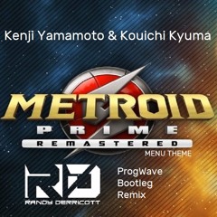 Kenji Yamamoto & Kouichi Kyuma - Metroid Prime Menu Theme (Randy Derricott ProgWave Bootleg Remix)