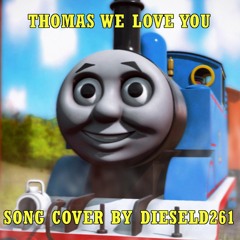 Thomas' Anthem (Thomas We Love You)