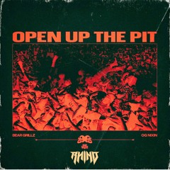 Bear Grillz, OG Nixin - Open Up the Pit (Rhino Remix)
