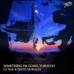 DJ Rae & David Morales - Something I'm Going Through