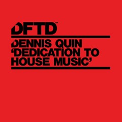 Dennis Quin 'Dedication To House Music - Out 07.10