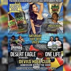 DESERT EAGLE INTL vs ONE LIFE SOUND @ DEVILS HOLE CLUB, JULY 8TH 2O23