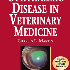 READ [PDF] Ophthalmic Disease in Veterinary Medicine