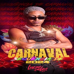 SEQUENCIA DE CARNAVAL 2024 = DJ LUCAS SALES DA B2