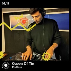 Endless w/ Queen Of Tin 02/11/22 + trackliste