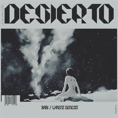 Desierto - Babi , 𝙇𝙭𝙧𝙚𝙣𝙯 𝙂𝙚𝙣𝙚𝙨𝙞𝙨
