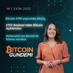 McDonalds'tan Bitcoin ile Ödeme Hamlesi | Bitcoin Gündemi - 7 Ekim 2022