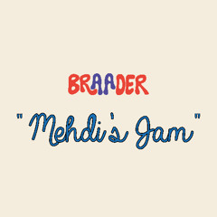 FREE DOWNLOAD -- BRAADER - MEHDI'S JAM