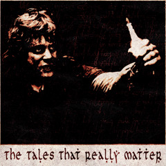 The Tales That Really Matter