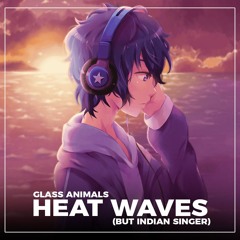 Glass Animals - Heat Waves (but Indian Singer 🇮🇳) | Cover | Shoyo Vibes 😇
