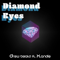 Diamond Eyes feat. x.andie