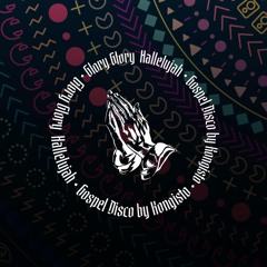 Glory Glory Hallelujah - Gospel Disco By Kongisto